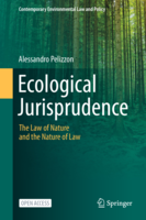 Ecological Jurisprudence: The Law of Nature and the Nature of Law