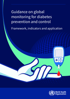 Guidance on global monitoring for diabetes prevention and control: Framework, indicators and application