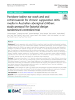Povidone-iodine ear wash and oral cotrimoxazole for chronic suppurative otitis media in Australian aboriginal children: study protocol for factorial design randomised controlled trial