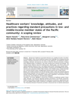 Healthcare workers’ knowledge, attitudes, and practices regarding standard precautions in low- and middle-income member states of the Pacific community: A scoping review