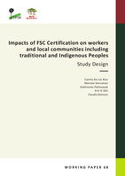 Impacts of FSC Certification on workers and local communities including traditional and Indigenous Peoples: Study Design [Working Paper 68]