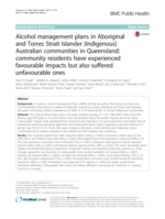 Alcohol management plans in Aboriginal and Torres Strait Islander (Indigenous) Australian communities in Queensland: community residents have experienced favourable impacts but also suffered unfavourable ones