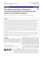 First Nations Australians' experiences of current alcohol policy in Central Australia: evidence of self-determination?
