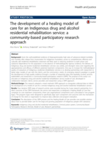 The development of a healing model of care for an Indigenous drug and alcohol residential rehabilitation service: a community-based participatory research approach