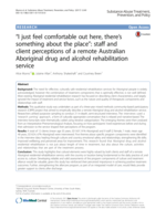 "I just feel comfortable out here, there's something about the place": staff and client perceptions of a remote Australian Aboriginal drug and alcohol rehabilitation service