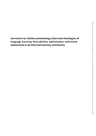 Correction to: Online commenting culture and ideologies of language learning: Masculinities, optimization and techno-solutionism in an informal learning community