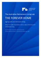 The Forever Home: Ageing well and retirement living - What 517 older Australians told us about the future of retirement living