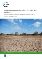Improving ecosystem functionality and livelihood: Experiences in forest landscape restoration and management