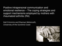 Positive intrapersonal communication and emotional resilience – The coping strategies and support mechanisms employed by mothers with rheumatoid arthritis (RA)