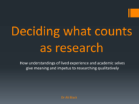 Deciding what counts as research: How understandings of lived experience and academic selves give meaning and impetus to researching qualitatively