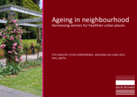 Ageing in neighbourhood - harnessing seniors for healthier urban places
