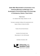 Green Man Resurrected: An Examination of the Underlying Meanings and Messages of the Re-Emergence of the Ancient Image of the Green Man in Contemporary, Western, Visual Culture