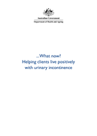 ... What now? Helping clients live positively with urinary incontinence