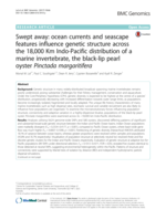 Swept away: ocean currents and seascape features influence genetic structure across the 18,000 Km Indo-Pacific distribution of a marine invertebrate, the black-lip pearl oyster Pinctada margaritifera