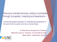 Recovery-oriented services, acting on principles through occupation, meaning and experience: a phenomenological approach to understanding experience of the adult child of a parent who has mental illness