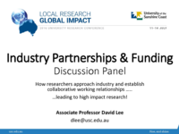 Industry partnerships & funding Discussion Panel: how researchers approach industry and establish collaborative working relationships …leading to high impact research!
