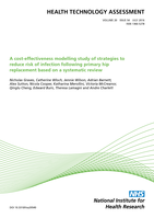 A cost-effectiveness modelling study of strategies to reduce risk of infection following primary hip replacement based on a systematic review