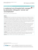 Is unplanned out-of-hospital birth managed by paramedics ‘infrequent’, ‘normal’ and ‘uncomplicated’
