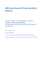 Acting for Health: The preparation of drama students as simulated patients for learning events within nursing and midwifery and beyond: Final Report