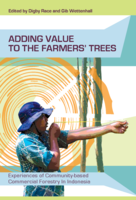 Adding Value to the Farmers' Trees: Experiences of Community-based Commercial Forestry in Indonesia