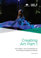 Creating Art Part 1: The makers' view of pathways for First Nations theatre and dance