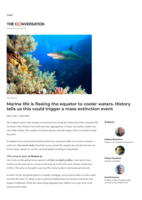 Marine life is fleeing the equator to cooler waters. History tells us this could trigger a mass extinction event