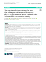 Silent voices of the midwives: Factors that influence midwives’ achievement of successful neonatal resuscitation in sub-Saharan Africa: A narrative inquiry [Ushauri wa wakunga: Sababu zinazopelekea mafanikio ya wakunga katika kusaidia upumuaji kwa watoto wachanga katika nchi za Afrika ukanda wa kusini mwa jangwa la Sahara]