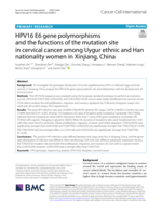 HPV16 E6 gene polymorphisms and the functions of the mutation site in cervical cancer among Uygur ethnic and Han nationality women in Xinjiang, China