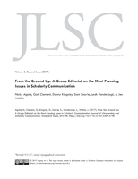 From the Ground Up: A Group Editorial on the Most Pressing Issues in Scholarly Communication