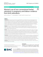 Women’s use of non-conventional herbal uterotonic in pregnancy and labour: evidence from birth attendants
