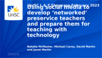 Using social media to develop ‘networked’ pre-service teachers and prepare them for teaching with technology