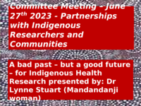 Partnerships with Indigenous Researchers and Communities. A bad past – but a good future – for Indigenous Health Research