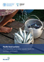 Pacific food systems: The role of fish and other aquatic foods for nutrition and health