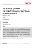 Looking into the "Dark Mirror": Autoethnographic Reflections on the Impact of COVID-19 and Change Fatigue on the Wellbeing of Enabling Practitioners